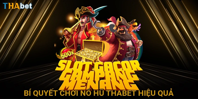 bi-quyet-choi-no-hu-thabet-hieu-qua