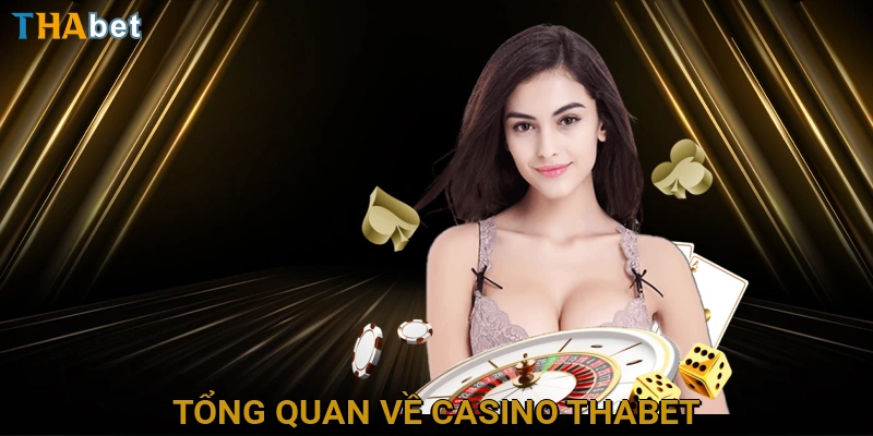 tong-quan-ve-casino-thabet