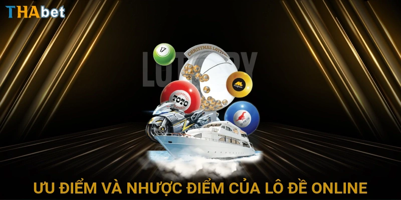 uu-diem-va-nhuoc-diem-cua-lo-de-online